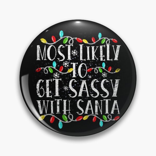 Item preview, Most Likely To Get Sassy With Santa Funny Family Christmas designed and sold by el-meehdi.