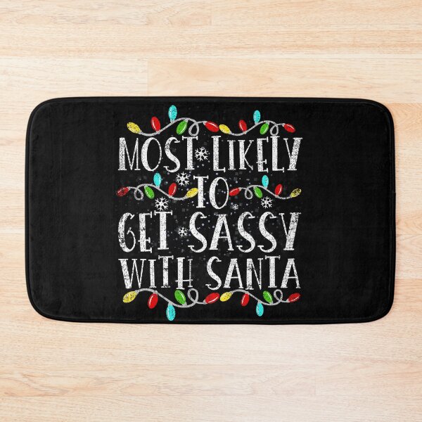 Item preview, Most Likely To Get Sassy With Santa Funny Family Christmas designed and sold by el-meehdi.