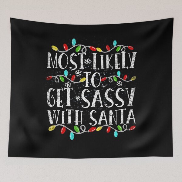 Item preview, Most Likely To Get Sassy With Santa Funny Family Christmas designed and sold by el-meehdi.