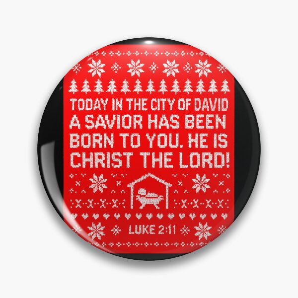 Item preview, Luke 2:11 Today in the city of David a Savior has been born to you designed and sold by plushism.