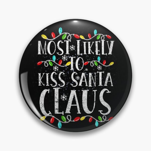 Item preview, Most Likely To Kiss Santa Claus Christmas Lights Holiday designed and sold by el-meehdi.