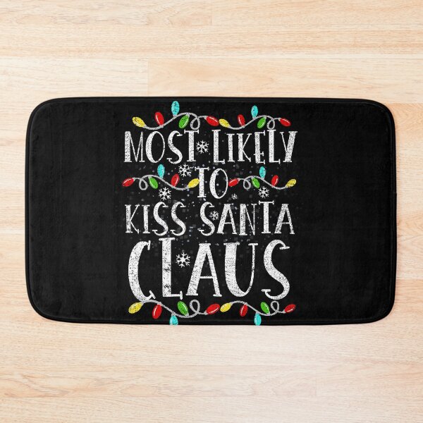 Item preview, Most Likely To Kiss Santa Claus Christmas Lights Holiday designed and sold by el-meehdi.