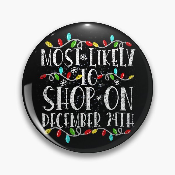 Item preview, Most Likely To Shop On December 24th Funny Family Christmas designed and sold by el-meehdi.