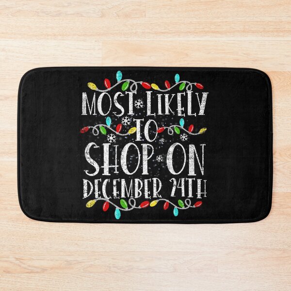 Item preview, Most Likely To Shop On December 24th Funny Family Christmas designed and sold by el-meehdi.