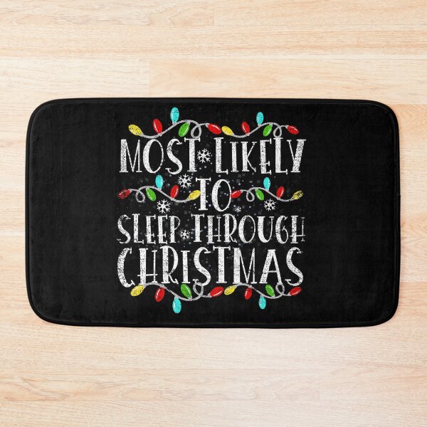 Item preview, Most Likely To Sleep Through Christmas Family Xmas Holiday designed and sold by el-meehdi.
