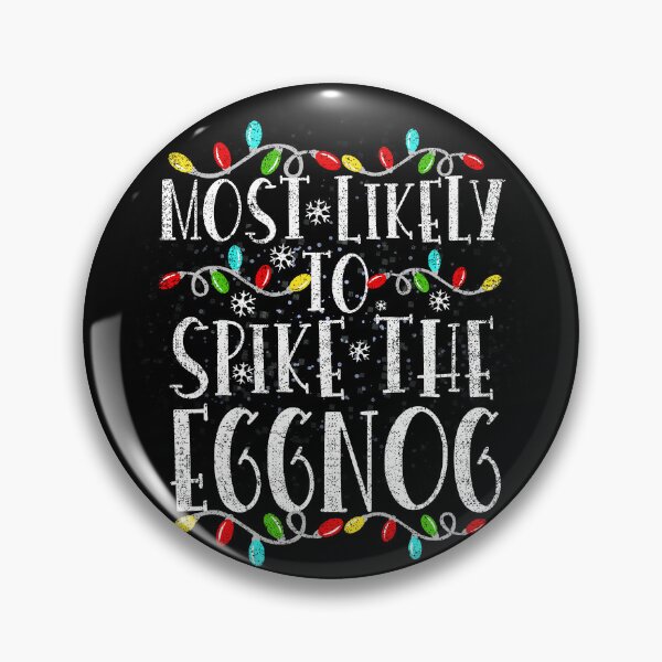 Item preview, Most Likely To Spike The Eggnog Funny Family Christmas Xmas designed and sold by el-meehdi.