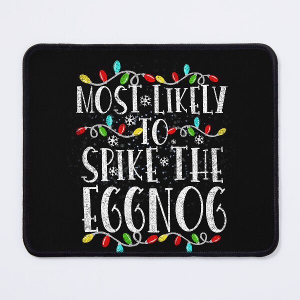 Item preview, Most Likely To Spike The Eggnog Funny Family Christmas Xmas designed and sold by el-meehdi.