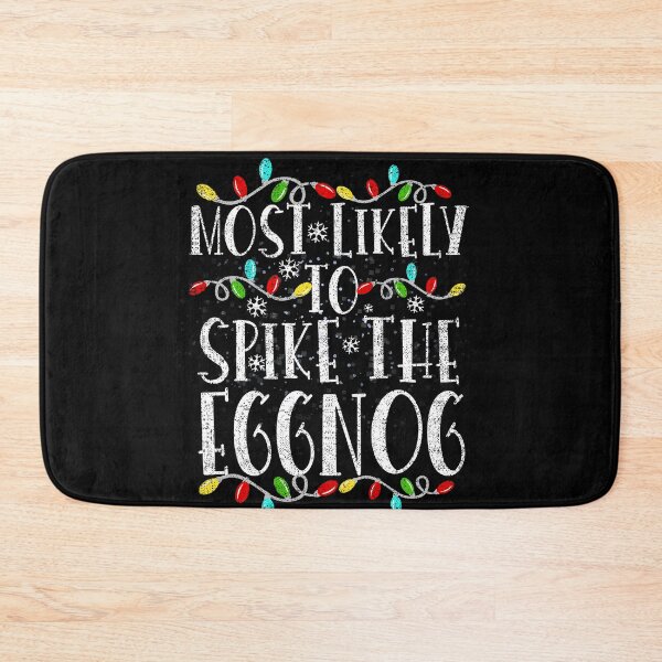 Item preview, Most Likely To Spike The Eggnog Funny Family Christmas Xmas designed and sold by el-meehdi.