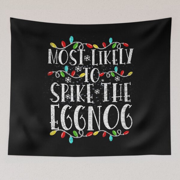 Item preview, Most Likely To Spike The Eggnog Funny Family Christmas Xmas designed and sold by el-meehdi.