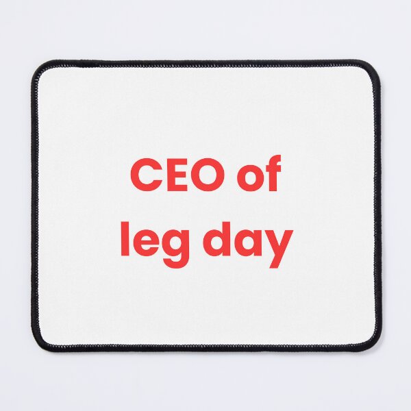 Item preview, CEO of Leg Day – Funny Gym Quote for Fitness Lovers designed and sold by J0b4t.