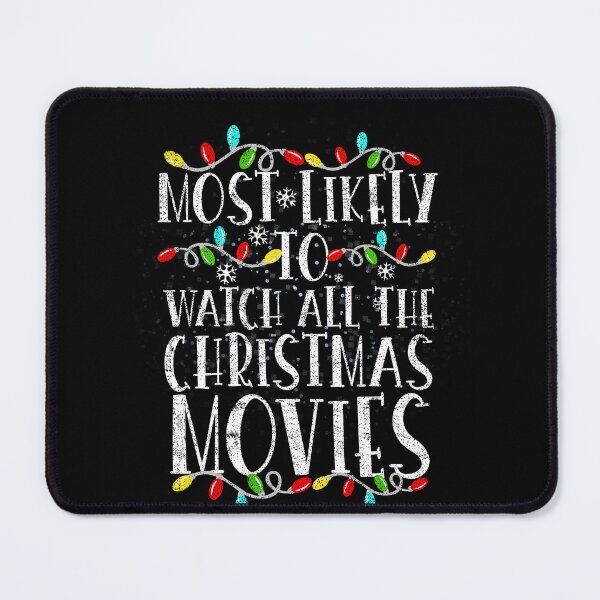 Item preview, Most Likely to Watch All the Christmas Movies Winter Holiday designed and sold by el-meehdi.
