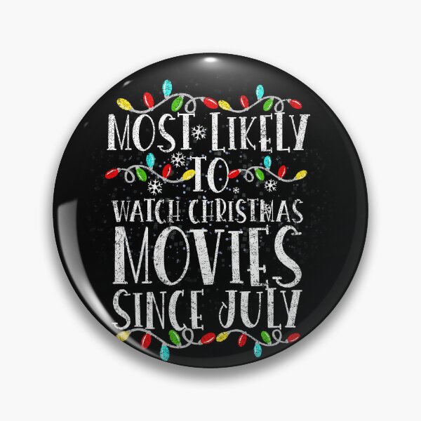 Item preview, Most Likely To Watch Christmas Movies Since July Funny Xmas designed and sold by el-meehdi.