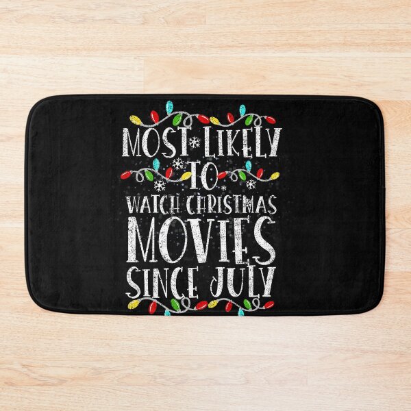 Item preview, Most Likely To Watch Christmas Movies Since July Funny Xmas designed and sold by el-meehdi.