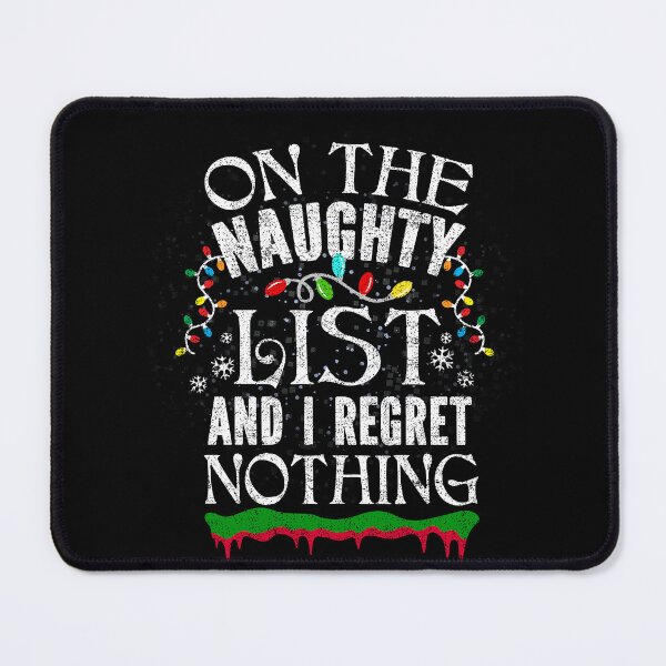 Item preview, On The Naughty List And I Regret Nothing Funny Xmas designed and sold by el-meehdi.