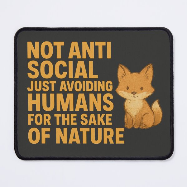Item preview, Not Anti Social Fox designed and sold by ChirpInc.