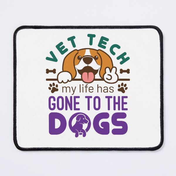 Item preview, Vet Tech My Life Has Gone to the Dogs designed and sold by jaygo.