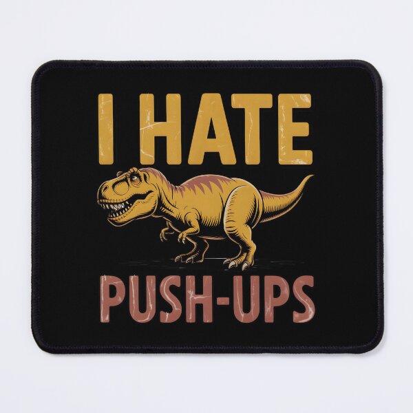 Item preview, I Hate Push Ups - Funny T-Rex Dinosaur Workout Humor designed and sold by Iron Skull.