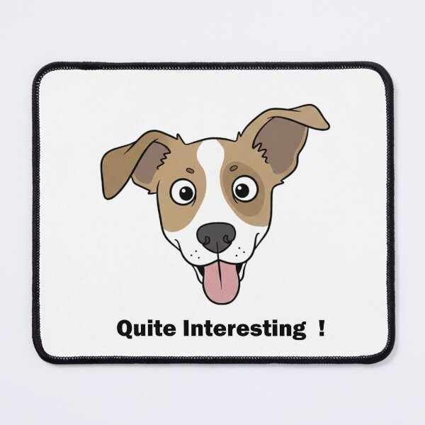Item preview, Quite Interesting – Funny Dog designed and sold by Wolf Atelier.