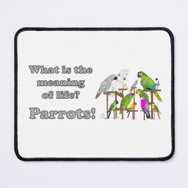 Item preview, What's the meaning of life? Parrots! designed and sold by Laughing Parrot Studio.