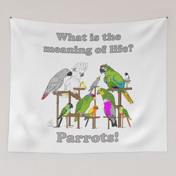 Item preview, What's the meaning of life? Parrots! designed and sold by Laughing Parrot Studio.
