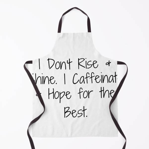 Item preview, I Don’t Rise & Shine. I Caffeinate & Hope for the Best. designed and sold by Ninjacatoff.