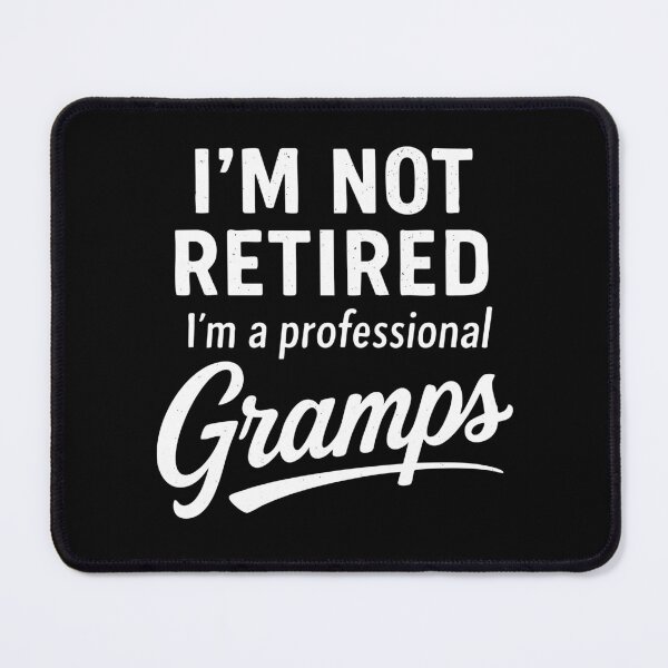 Item preview, I’m Not Retired I’m a Professional Gramps designed and sold by Victor Shadehorn.