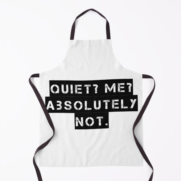 Item preview, Quiet? Me? Absolutely Not. designed and sold by Ninjacatoff.