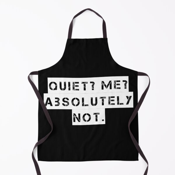 Item preview, Quiet? Me? Absolutely Not. designed and sold by Ninjacatoff.