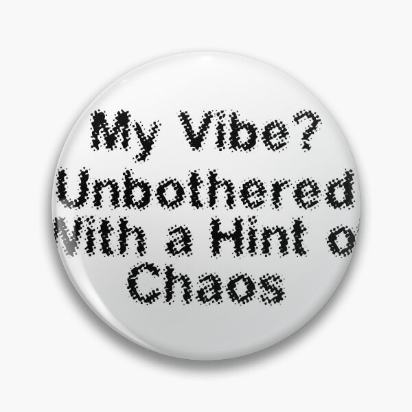 Item preview, My Vibe? Unbothered With a Hint of Chaos designed and sold by Ninjacatoff.