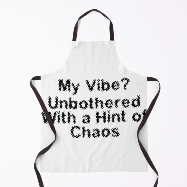 Item preview, My Vibe? Unbothered With a Hint of Chaos designed and sold by Ninjacatoff.