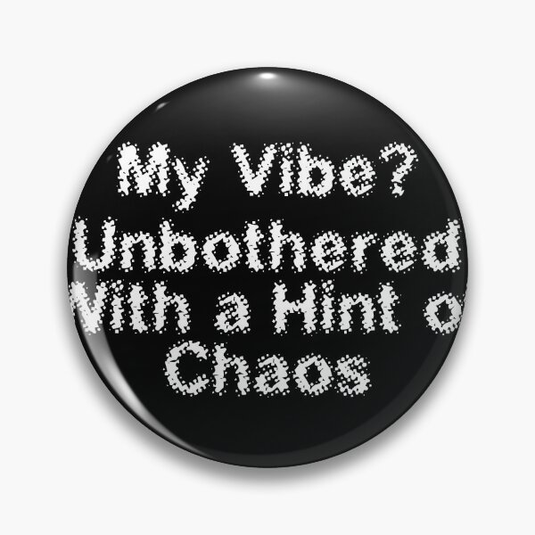 Item preview, My Vibe? Unbothered With a Hint of Chaos designed and sold by Ninjacatoff.