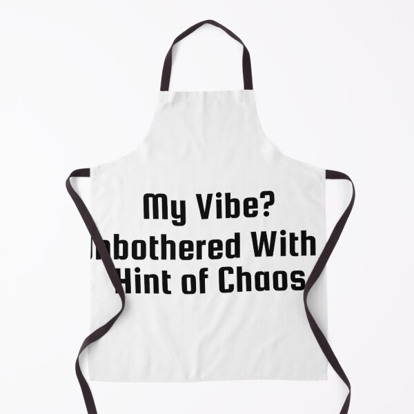 Item preview, My Vibe? Unbothered With a Hint of Chaos designed and sold by Ninjacatoff.