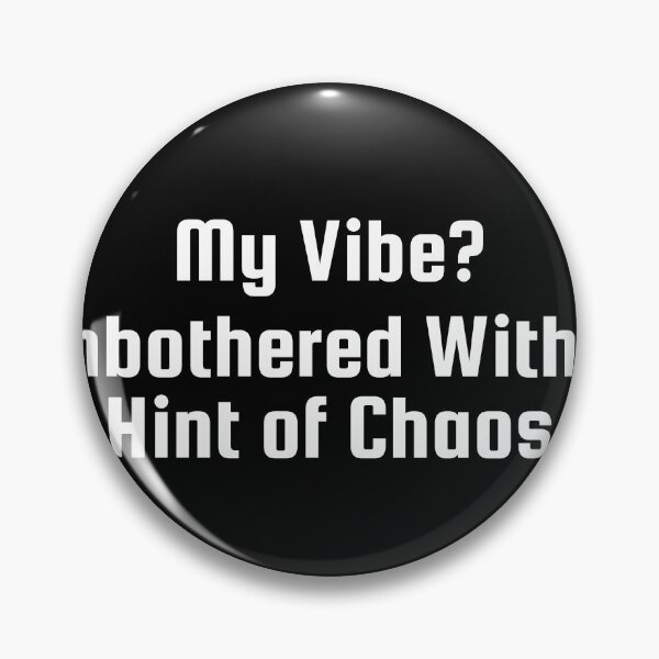 Item preview, My Vibe? Unbothered With a Hint of Chaos designed and sold by Ninjacatoff.