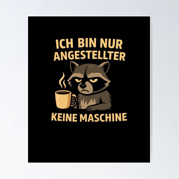 Item preview, I'm just an employee, not a machine | Sarcastic raccoon office t-shirt | Colleague gift designed and sold by MOAVE-Design.