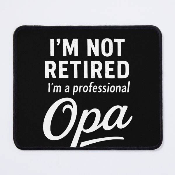 Item preview, I’m Not Retired I’m a Professional Opa designed and sold by Victor Shadehorn.