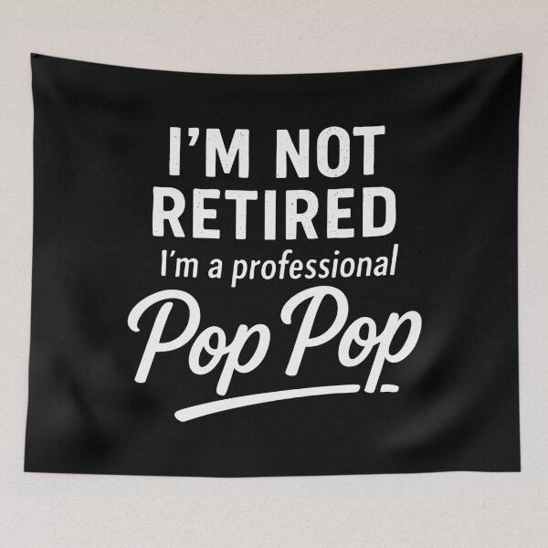 Item preview, I’m Not Retired I’m a Professional Pop Pop designed and sold by Victor Shadehorn.