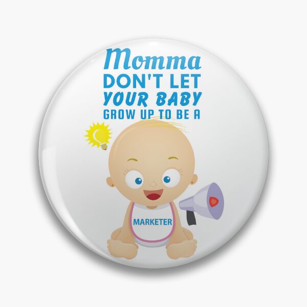 Item preview, Momma, Don't Let Your Baby Grow Up to Be a Marketer – Funny Career Humor for Overworked Professionals designed and sold by SnarkSharks.