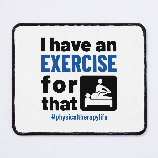 Item preview, I Have an Exercise for That Funny Physical Therapist PT designed and sold by jaygo.