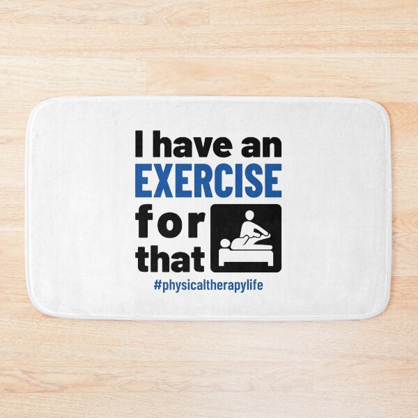 Item preview, I Have an Exercise for That Funny Physical Therapist PT designed and sold by jaygo.