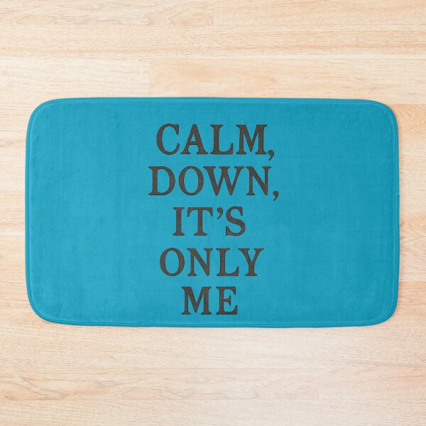 Item preview, Calm Down It’s Only Me Bold Attitude Art designed and sold by ArtComixHaven.