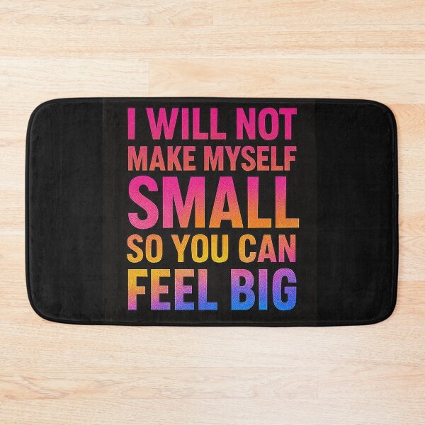 Item preview, I will not make myself small so you can feel bigi designed and sold by Jenswhim.