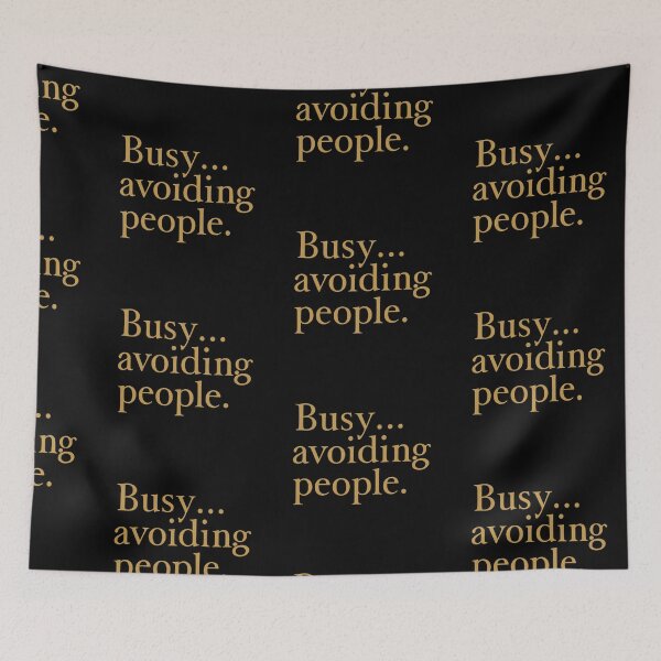 Item preview, Busy Avoiding People Attitude Statement Art designed and sold by ArtComixHaven.