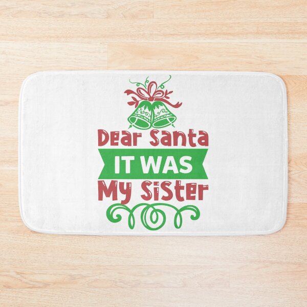 Item preview, Dear Santa It Was My Sister - Funny Sibling Blame Christmas Slogan designed and sold by FuzionRaptor.