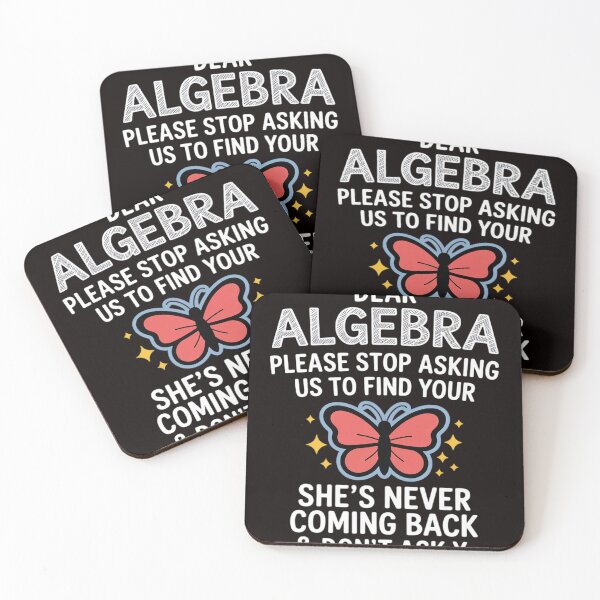 Item preview, Dear Algebra Please Stop Asking Us to Find Your X School designed and sold by MelSurf.