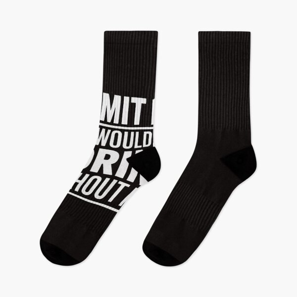 Item preview, Admit It Life Would Be Boring Without Me Saying designed and sold by ControlCenter.