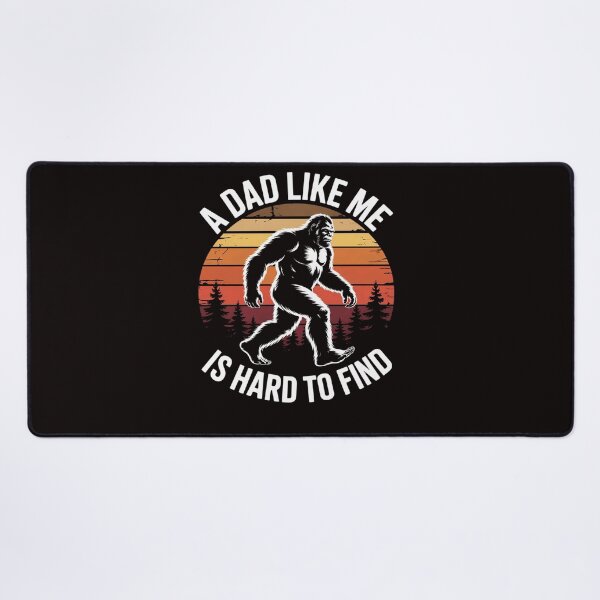Item preview, A Dad Like Me Is Hard To Find, Bigfoot Dad Birthday designed and sold by ControlCenter.