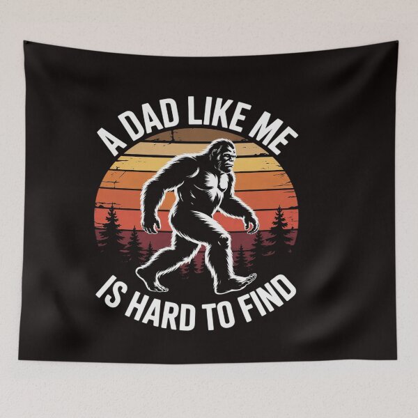 Item preview, A Dad Like Me Is Hard To Find, Bigfoot Dad Birthday designed and sold by ControlCenter.