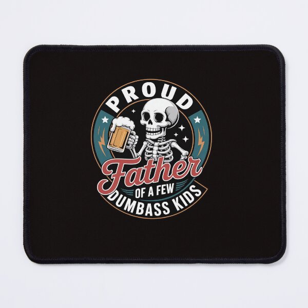 Item preview, Proud Father Of A Few Dumbass Kids Dad Love Family designed and sold by ControlCenter.