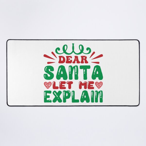 Item preview, Dear Santa Let Me Explain - Funny Naughty List Christmas Slogan designed and sold by FuzionRaptor.
