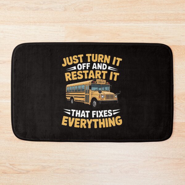 Item preview, Just Turn It Off and Restart It - School Bus Driver designed and sold by RatCurry.